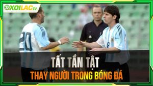 Luật thay người là gì?